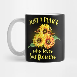 Just A Police Who Loves Sunflowers Mug